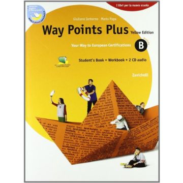 Way Points Plus. Yellow Edition. Modulo B Plus. Con 2 Cd Audio. Per Le Scuole Superiori