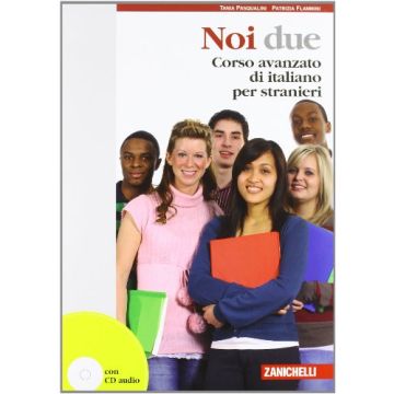 Noi Due. Corso Avanzato Di Italiano Per Stranieri