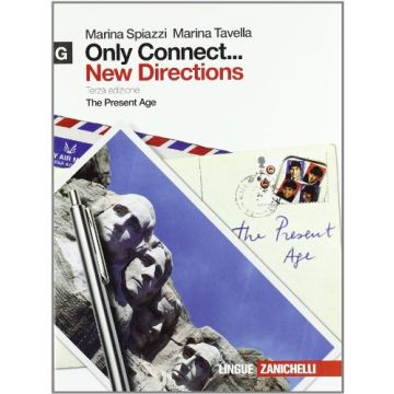 Only Connect... New Directions. Vol. G: The Present Age. Con Espansione Online.  Per Le Scuole Superiori