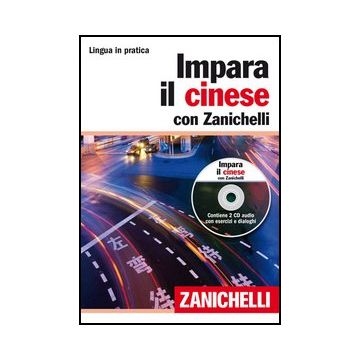 Impara Il Cinese Con Zanichelli. Con 2 Cd Audio