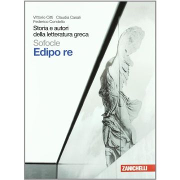 Storia E Autori Della Letteratura Greca. Edipo Re. Con Espansione Online. Per Le Scuole Superiori