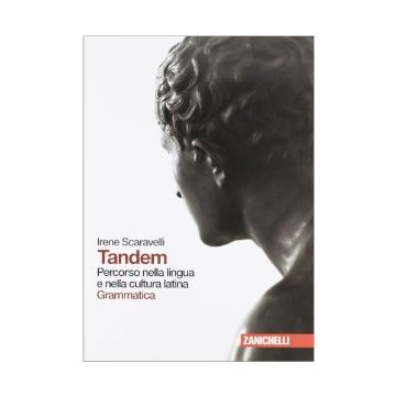 Tandem. Percorso Nella Lingua E Nella Cultura Latina. Grammatica. Con Espansione Online. Per I Licei E Gli Ist. Magistrali