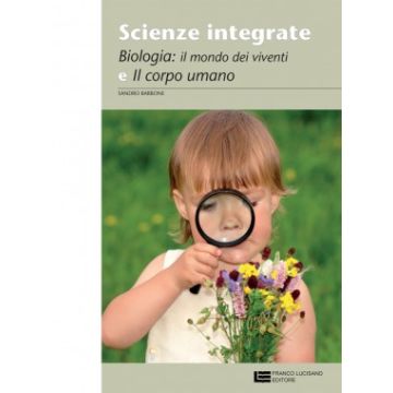 Scienze Integrate. Scienze Della Natura E Dell'uomo. Biologia E Corpo Umano Con Espansione Online. Per Le Scuole Superiori