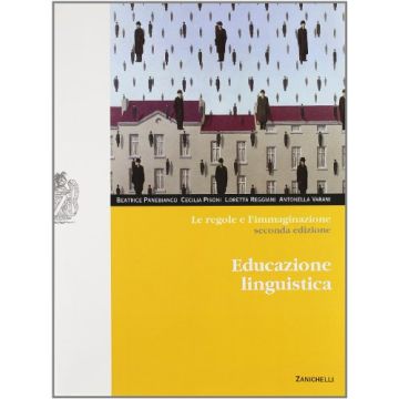 Le Regole E L'immaginazione. Educazione Linguistica. Con Espansione Online. Per Le  Scuole Superiori 