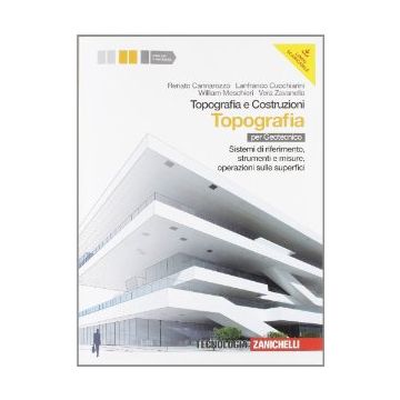 Topografia E Costruzioni. Volume Topografia. Sistemi Di Riferimento, Strumenti E Misure, Operazioni Sulle Superfici. Con Espansione Online. Per Gli Ist. Per Geometri