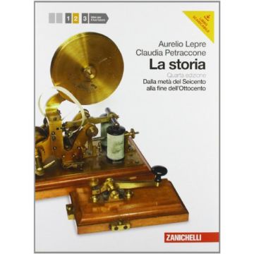 La Storia. Con Espansione Online. Per Le Scuole Superiori  Dalla Meta' Del Seicento Alla Fine Dell'ottocento
