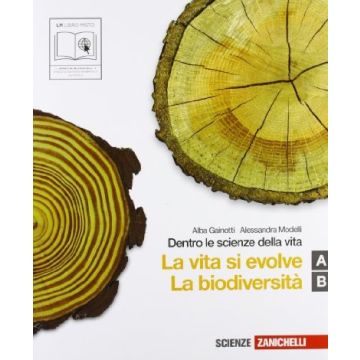 Dentro Le Scienze Della Vita. Vol. A­b: La Vita Si Evolve­la Biodiversita'. Con  Espansione Online. Per Le Scuole Superiori. Con Cd-rom