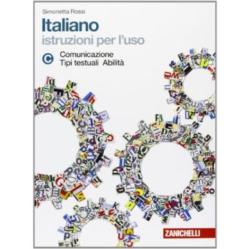Italiano. Istruzioni Per L'uso. Vol. C: Comunicazione, Tipi Testuali, Abilita'.  Con Espansione Online. Per La Scuola Media