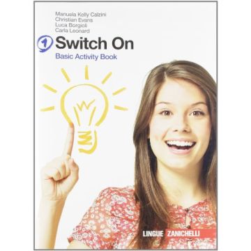 Switch On. Basic Activity Book. Con Espansione Online. Per La Scuola Media