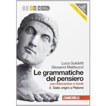 Le Grammatiche Del Pensiero. 1a+1b. Con Interactive E-book. Con Espan Sione Online. Per Le Scuole Superiori 