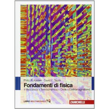 Fondamenti Di Fisica. Meccanica, Termodinamica, Onde, Elettromagnetismo