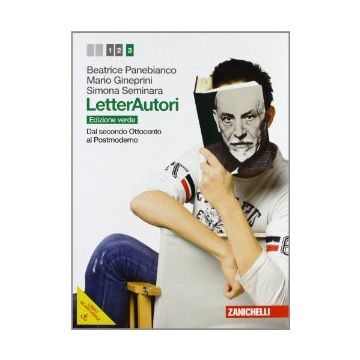 Letterautori. Ediz. Verde. Con Espansione Online. Per Le Scuole Superiori Dal Secondo Ottocento Al Postmoderno