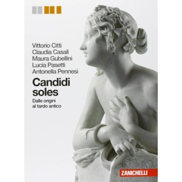 Candidi Soles. Storia E Antologia Della Letteratura Latina. Volume Unico. Con  Espansione Online. Per I Licei E Gli Ist. Magistrali