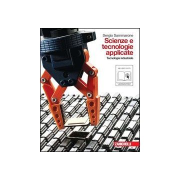 Scienze E Tecnologie Applicate. Tecnologia Industriale. Con Espansione Online Per Le Scuole Superiori