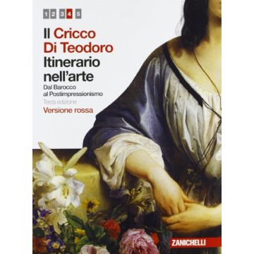 Il Cricco Di Teodoro. Itinerario Nell'arte. Ediz. Rossa. Con Espansione Online. Per Le Scuole Superiori 