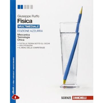 Fisica. Ediz. Azzurra. Meccanica, Termologia, Ottica. Con E-book. Con Espansione Online