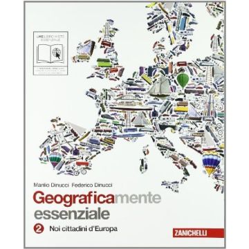 Geograficamente. Essenziale. Con Espansione Online. Per La Scuola Media Noi Cittadini D'europa