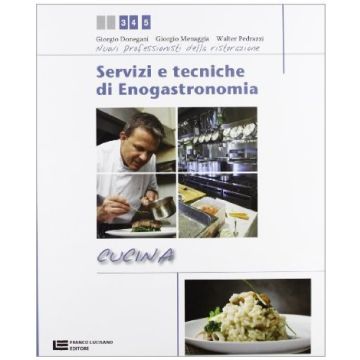 Servizi E Tecniche Di Enogastronomia. Cucina. Con Espansione Online. Per Gli Ist Professionali Alberghieri