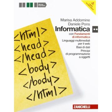 Informatica. Con Espansione Online. Per Le Scuole Superiori. Con Dvd-rom Fondamenti­linguaggi Multimediali­ba Si Di Dati­programmazione Oggetti