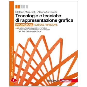 Tecnologie E Tecniche Di Rappresentazione Grafica. Ediz. Arancione. Con E-book.  Con Espansione Online. Per Le Scuole Superiori