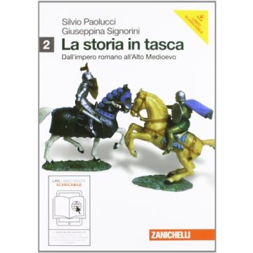 La Storia In Tasca. Con Espansione Online. Per Le Scuole Superiori  Dall'impero Romano All'alto Medioevo