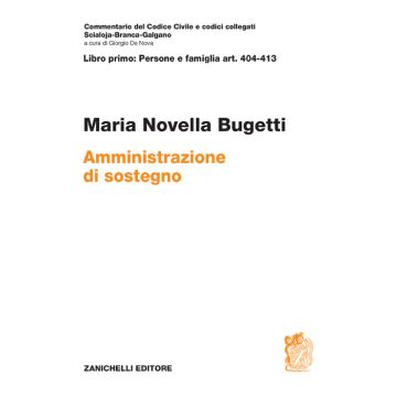 ART. 404-413. Amministrazione di sostegno - Commentario del codice civile 2024