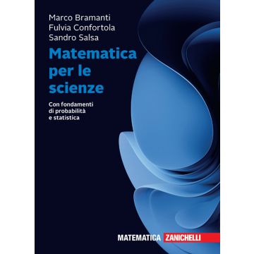 Matematica per le scienze. Con fondamenti di probabilità e statistica. Con ebook (Bramanti, Confortola, Salsa - Zanichelli)