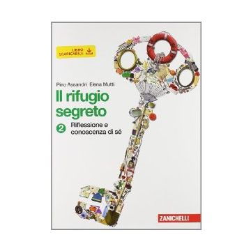 Rifugio Segreto. Con Strumenti. Con Espansione Online. Per La Scuola Media Riflessione E Conoscenza Di Se'