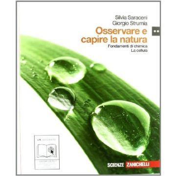 Osservare E Capire La Natura. Fondamenti Di Chimica­la Cellula. Con Espansione  Online. Per Le Scuole Superiori