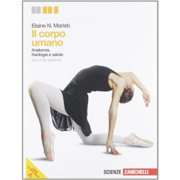Corpo Umano. Anatomia, Fisiologia E Salute. Con Espansione Online. Per Le Scuole Superiori