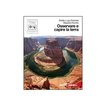 Osservare E Capire La Terra. Immagini E Itinerari Del Sistema Terra. Con E-book. Con Espansione Online. Per Le Scuole Superiori
