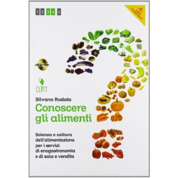 Conoscere Gli Alimenti. Con Quaderno Operativo. Con Espansione Online. Per Le  Scuole Superiori. Con Cd-rom