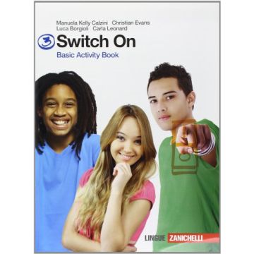 Switch On. Basic Activity Book. Con Espansione Online. Per La Scuola Media