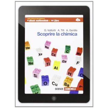 Scoprire La Chimica. Con Espansione Online. Per Le Scuole Superiori - Valitutti Giuseppe; Tifi Alfredo; Gentile Antonino - Zanichelli