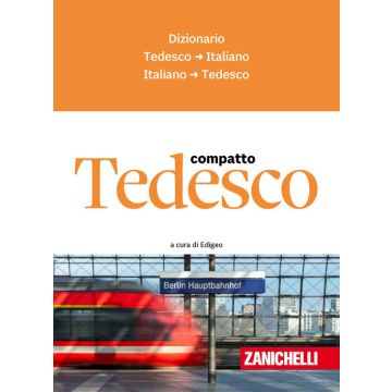 Tedesco compatto. Dizionario tedesco-italiano, italiano-tedesco 2024 - Zanichelli