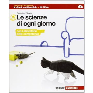Le Scienze Di Ogni Giorno. Con Laboratorio Delle Competenze. Multimediale. Con  E-book. Con Espansione Online. Per La Scuola Media 