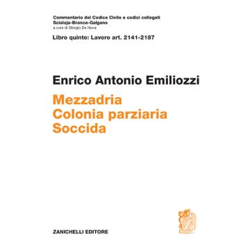Mezzadria Colonia parziaria Soccida. ART. 2141-2187 - Commentario del Codice di Procedura civile