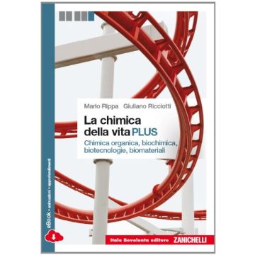 Chimica Della Vita. Chimica Organica, Biochimica, Biotecnologie, Biomateriali. C Con E-book. Con Espansione Online. Per Le Scuole Superiori - Rippa Mario; Ricciotti Giuliano - Zanichelli - 9788808435484