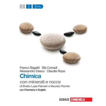 Chimica. Con Minerali E Rocce. Con Chemistry In English. Con Interactive E-book. Con Espansione Online. Per Le Scuole Superiori - Bagatti Franco; Corradi Elis; Desco Alessandro - Zanichelli - 9788808435804