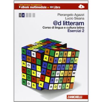 @d Litteram. Corso Di Lingua E Cultura Latina. Esercizi. Con E-book.  Per Le Scuole Superiori