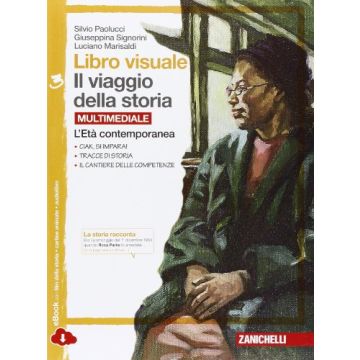 Libro Visuale Il Viaggio Della Storia. Con E-book. Con Espansione Online. Per Le Superiori L'eta' Contemporanea