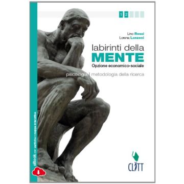 Labirinti Della Mente. Moduli Di Psicologia E Metodologia Della Ricerca. Per Le  Scuole Superiori - Rossi Lino; Lanzoni Lorena - Zanichelli - 9788808501325
