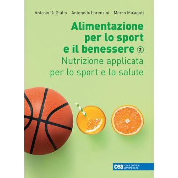 Alimentazione per lo sport e il benessere 2 nutrizione applicata per lo sport e la salute di giulio lorenzini malaguti ambrosiana