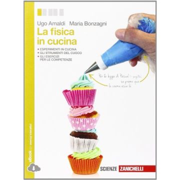 La Fisica In Cucina. Con E-book. Con Espansione Online. Per Le Scuole Superiori  