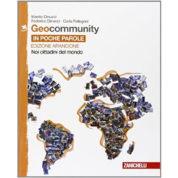 Geocommunity. Ediz. Arancione. Con E-book. Con Espansione Online. Per La Scuola  Media In Poche Parole. Noi Cittadini Del Mondo