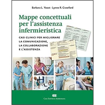 Mappe concettuali per l'assistenza infermieristica Barbara Yoost