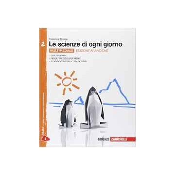 Scienze Di Ogni Giorno. Ediz. Arancione. Con Laboratorio Delle Competenze. Con  E-book. Con Espansione Online. Per La Scuola Media