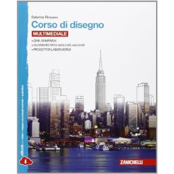 corso di Disegno. Con E-book. Con Espansione Online. Per Le Scuole Superiori