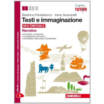 Testi E Immaginazione. Narrativa­officina Di Scrittura. Con E-book. Con  Per Le Scuole Superiori