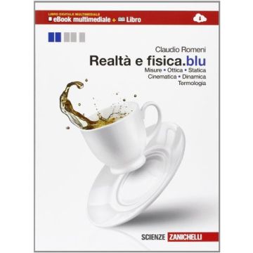 Realta' E Fisica. Misure, Ottica, Statica, Cinematica. La Fisica Dello Sport Ediz. Blu. Con E-book. Con Espansione Online. Per Le Scuole Superiori